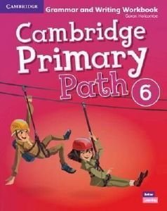 CAMBRIDGE PRIMARY PATH 6 GRAMMAR AND WRITING WORKBOOK CAMBRIDGE PRIMARY PATH 6 GRAMMAR AND WRITING WORKBOOK