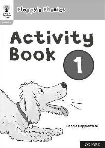 OXFORD READING TREE FLOPPYS PHONICS ACTIVITY BOOK 1 OXFORD READING TREE FLOPPYS PHONICS ACTIVITY BOOK 1
