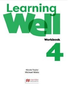 LEARNING WELL 4 WORKBOOK (+ DIGITAL WORKBOOK) LEARNING WELL 4 WORKBOOK (+ DIGITAL WORKBOOK)
