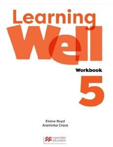 LEARNING WELL 5 WORKBOOK (+ DIGITAL WORKBOOK) LEARNING WELL 5 WORKBOOK (+ DIGITAL WORKBOOK)