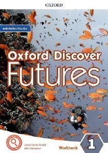 OXFORD DISCOVER FUTURES 1 WORKBOOK (+ ONLINE PRACTICE) OXFORD DISCOVER FUTURES 1 WORKBOOK (+ ONLINE PRACTICE)