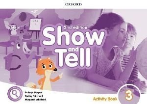 OXFORD SHOW AND TELL 3 WORKBOOK 2ND ED OXFORD SHOW AND TELL 3 WORKBOOK 2ND ED