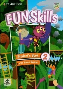 FUN SKILLS 2 STUDENTS BOOK (+ HOME BOOKLET W/ ONLINE ACTIVITIES) FUN SKILLS 2 STUDENTS BOOK (+ HOME BOOKLET W/ ONLINE ACTIVITIES)