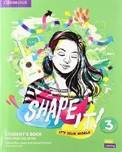 SHAPE IT! 3 STUDENTS BOOK ( + PRACTICE EXTRA) SHAPE IT! 3 STUDENTS BOOK ( + PRACTICE EXTRA)
