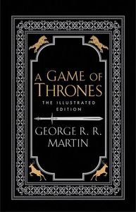 A GAME OF THRONES THE ILLUSTRATED EDITION