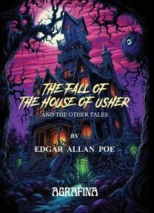 THE FALL OF THE HOUSE OF USHER AND THE OTHER TALES