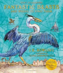 FANTASTIC BEASTS AND WHERE TO FIND THEM ILLUSTRATED EDITION FANTASTIC BEASTS AND WHERE TO FIND THEM ILLUSTRATED EDITION