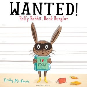 WANTED! RALFY RABBIT BOOK BURGLAR WANTED! RALFY RABBIT BOOK BURGLAR