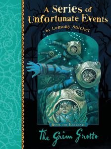 A SERIES OF UNFORTUNATE EVENTS 10 THE GRIM GROTTO