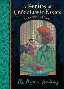 A SERIES OF UNFORTUNATE EVENTS 5 THE AUSTERE ACADEMY