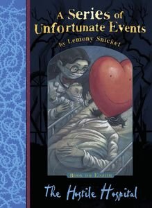 A SERIES OF UNFORTUNATE EVENTS 8 THE HOSTILE HOSPITAL
