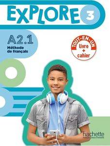 EXPLORE 3 A2.1 LIVRE + CAHIER