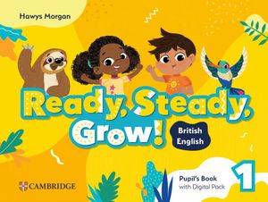 READY, STEADY, GROW! 1 PUPILS BOOK (+ DIGITAL PACK)