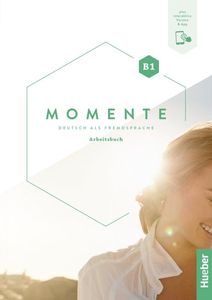MOMENTE B1 ARBEITSBUCH (PLUS INTERAKTIVE VERSION)