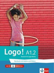 LOGO A1.2 KURSBUCH (+ AUDIOS & VIDEOS+KLETT BOOK-APP)