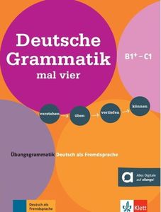 DEUTSCHE GRAMMATIK MAL VIER B1+/C1