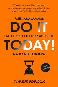 DO IT TODAY!