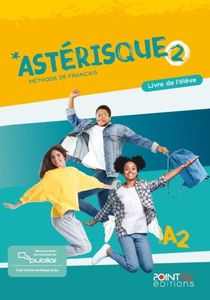 ASTERISQUE 2 LIVRE DE L ELEVE (+PUBLIOR) EDITION HYBRIDE