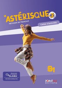 ASTERISQUE 3 CAHIER D ACTIVITES (+PUBLIOR) EDITION HYBRIDE
