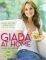 GIADA AT HOME FAMILY RECIPES FROM ITALY AND C...