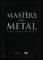 MASTERS OF METAL-   