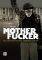 MOTHERFUCKER