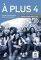 A PLUS 4 CAHIER (+ AUDIO CD)