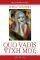 QUO VADIS  ;