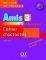 AMIS ET COMPAGNIE 3 A2 + B1 CAHIER (+ AUDIO C...