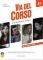 VIA DEL CORSO A1 STUDENTE ED ESERCIZI (+ CD + DVD) VIA DEL CORSO A1 STUDENTE ED ESERCIZI (+ CD + DVD)