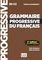 GRAMMAIRE PROGRESSIVE FRANCAIS PERFECTIONNEME...