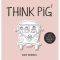 THINK PIG 2