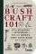 BUSHCRAFT 101 BUSHCRAFT 101