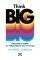 THINK BIG ΚΑΝΕ ΜΕΓΑΛΑ ΟΝΕΙΡΑ ΚΑΙ ΣΤΑΘΕΡΑ ΒΗΜΑ... THINK BIG ΚΑΝΕ ΜΕΓΑΛΑ ΟΝΕΙΡΑ ΚΑΙ ΣΤΑΘΕΡΑ ΒΗΜΑ...