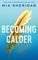 BECOMING CALDER