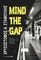 MIND THE GAP