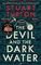 THE DEVIL AND THE DARK WATER (PAPERBACK)