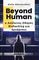 BEYOND HUMAN