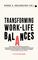 TRANSFORMING WORK LIFE BALANCES TRANSFORMING WORK LIFE BALANCES