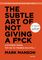 THE SUBTLE ART OF NOT GIVING A F*CK