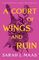 A COURT OF THORNS AND ROSES 3 A COURT OF WINGS AND RUIN (HARD COVER)
