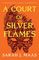 A COURT OF THORNS AND ROSES 5 A COURT OF SILVER FLAMES (HARD COVER) A COURT OF THORNS AND ROSES 5 A COURT OF SILVER FLAMES (HARD COVER)