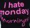 T-SHIRT ALCOTT I HATE MONDAY MORNINGS   (S)