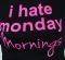 T-SHIRT ALCOTT I HATE MONDAY MORNINGS   (L)