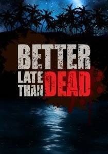 BETTER LATE THAN DEAD - PC